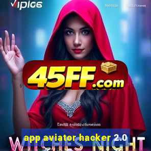 app aviator hacker 2.0